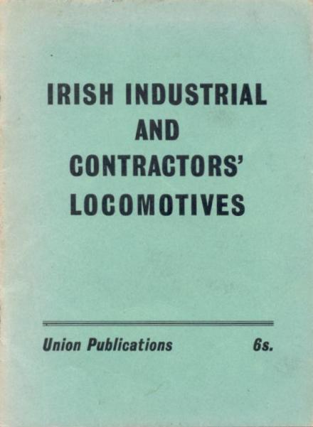 Irish Industrial and Contractors' 
	Locomotives