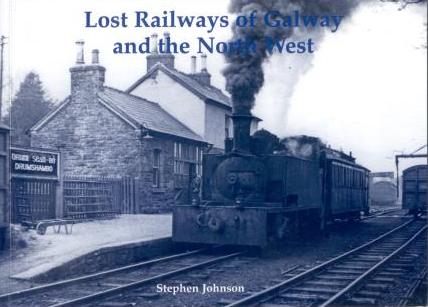 Lost Railways of Galway and the North 
	West