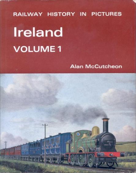 Railway History in Pictures: Ireland Volume 
	1