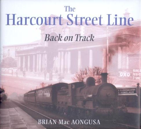 The Harcourt Street Line - Back On 
	Track