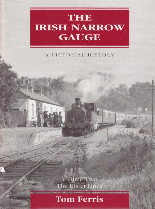 The Irish Narrow Gauge Volume 
	2